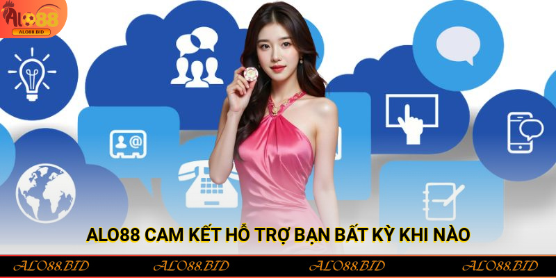 Liên Hệ Alo88: Nền Tảng Hỗ Trợ Chuyên Nghiệp, Nhanh Chóng 24/7 2 Alo88 cam kết hỗ trợ bạn bất kỳ khi nào