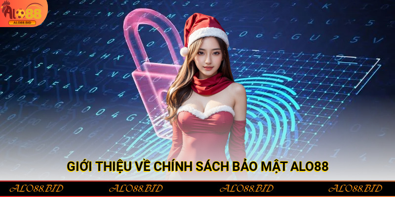 Chính Sách Bảo Mật Alo88 – Cam Kết An Toàn Tuyệt Đối Cho Hội Viên 1 Giới thiệu về chính sách bảo mật Alo88