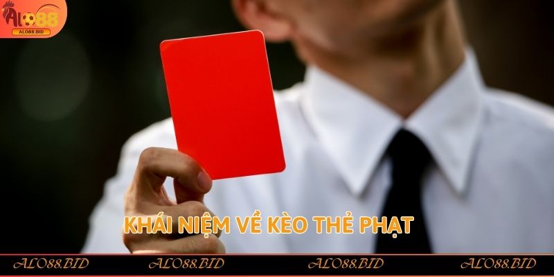 Kèo Thẻ Phạt – Hình Thức Cá Cược Bóng Đá Độc Đáo, Hấp Dẫn 1 Khái niệm về kèo thẻ phạt